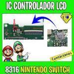 IC 8316 DRIVER CONTROLADOR LCD NINTENDO SWITCH