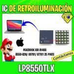 IC DE RETROILUMINACIÓN MACBOOK AIR A1466 LP8550TLX/ 8550-820/ U9701/ U7701 25 PINES