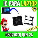 IC CHIP DE LAPTOP GS9216TQ/ GS9216 QFN 24 FUENTE BUCK