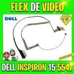 FLEX DE VIDEO NO TOUCH DELL INSPIRON 15 5547 5557 5542 5545 5455 5548 DC02001X000