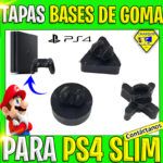 TAPAS BASE DE GOMA PARA PS4 SLIM
