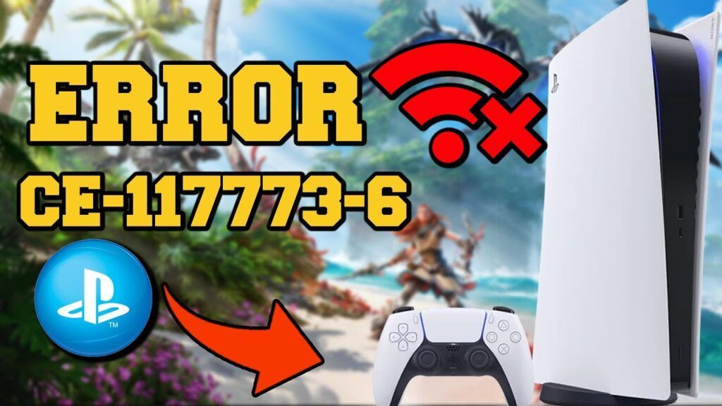 Qué Significa el Error CE 117773 6 en PS5